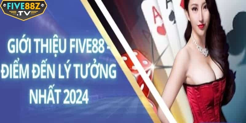 Five88 live tích hợp nhiều ưu điểm vượt trội cho hội viên