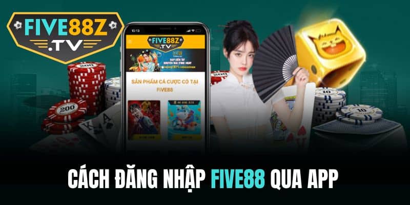 3 bước đăng nhập nhanh chóng tại app FIVE88