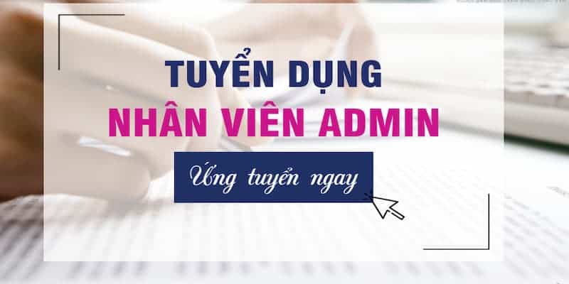 Yêu cầu cần thiết cho vị trí Admin của Five88