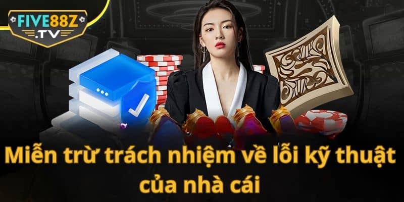 Miễn trừ trách nhiệm về lỗi kỹ thuật của nhà cái